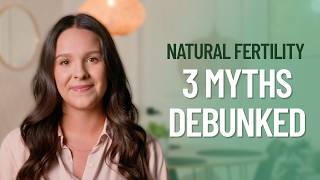 Is Natural Fertility Right For You 3 Myths Debunked [upl. by Anuahsal]