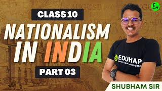 Nationalism in India  Class 10 History  Part 03  By Shubham Sir Eduhap [upl. by Yelmene]