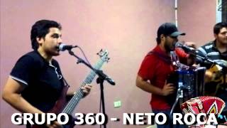 Grupo 360  Neto Roca [upl. by Hackney]