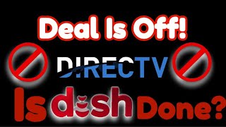 DirecTV TERMINATES Dish Merger Is Dish DONE⁉️ [upl. by Aianat]