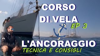 L ANCORAGGIO ⚓ CORSO DI VELA ep3 tutorial su come ancorare con la barca a vela in burrasca [upl. by Trant]