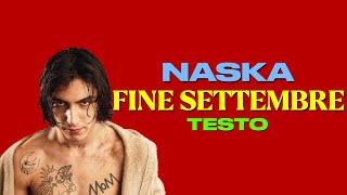 NASKA  Fine Settembre testo [upl. by Esej]