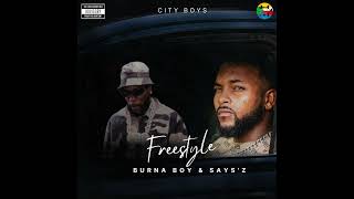 Saysz  Freestyle  Burna Boy  City Boys [upl. by Oiziruam]