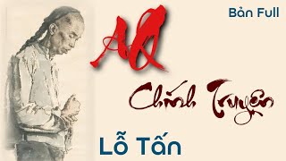 AQ Chính Truyện  Giá Ai Cũng Có Một Tâm Hồn Như AQ  Lỗ Tấn  Chiến Hữu Audio [upl. by Ellinej883]