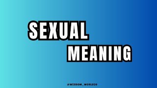 Sexual Meaning Definition amp dictionary in EnglishWhat is Sexual [upl. by Herra]