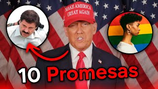 ESTAS SON LAS 10 PROMESAS QUE DONALD TRUMP HA PROMETIDO CUMPLIR 🤯  ¿Estás de acuerdo [upl. by Enohsal]