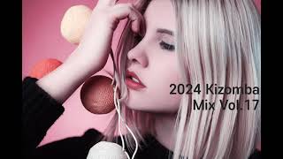 키좀바믹스KIZOMBA MIX SONGS 2024 VOL17 [upl. by Ennyl]