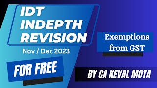 Chp 7 Exemptions under GST  Part 2  Indepth Revision  CA Keval Mota [upl. by Anikes]