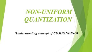 NonUniform Quantization PCM Part 7 [upl. by Pulcheria]