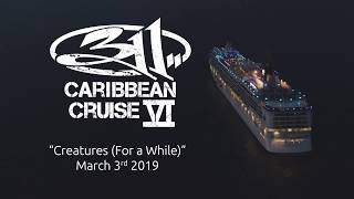 311  Creatures for A While 311 Cruise 2019 [upl. by Piero]