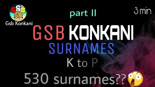 GSB Konkani SurnamesPart II  From letter K to P gsb konkani [upl. by Blasien843]