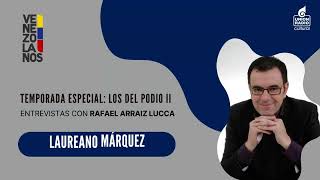 Temporada especial Los del Podio II con Rafael Arraiz Lucca  Entrevista a Laureano Márquez [upl. by Sugihara38]