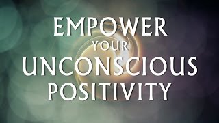 Hypnosis for Empowering Your Unconscious Positivity Deep Relaxation Clearing Negativity [upl. by Enair505]