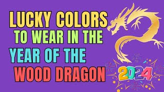 Lucky Colors To Wear In The Year Of The Wood Dragon 2024  Ziggy Natural [upl. by Cyrille]