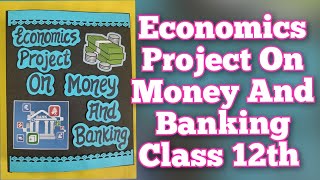 Economics Project On Money And Banking Class12th CBSE 202324 [upl. by Erie340]