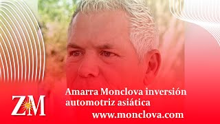 Amarra Monclova inversión automotriz asiática [upl. by Dinesh]