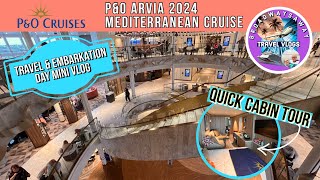 PampO Arvia Mediterranean Cruise 2024  Travel amp Embarkation Day minivlog ⚓︎ [upl. by Shepp740]