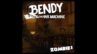 Bendy Return To The Ink Machine Custom Zombies [upl. by Durrej]