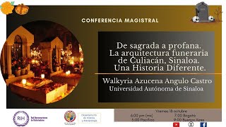 De sagrada a profana La arquitectura funeraria de Culiacán Sinaloa Una historia diferente [upl. by Godding]