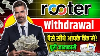 Rooter App Withdrawal Kaise Kare  Rooter App Withdrawal Proof  How To Use Rooter App Withdrawal [upl. by Shelden978]