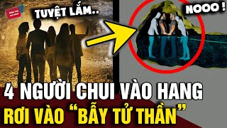 Rủ nhau đi KHÁM PHÁ HANG ĐỘNG 4 người trẻ không ngờ rơi vào CHIẾC BẪY TỬ THẦN  Động Tiin [upl. by Rourke212]