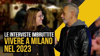 Le Interviste Imbruttite  VIVERE a Milano nel 2023 [upl. by Olcott]