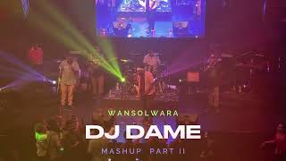 Dj Dame  Wansolwara Mashup Part 2 Ft BF911Tonton Malele Stegga Islestone 2024 [upl. by Danica176]