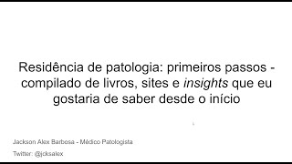 Para os novos residentes de patologia no Brasil coisas que gostaria que eu soubesse quando comecei [upl. by Nikki676]