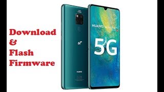 Download And Flash Stock Firmware Huawei Mate 20 X 5G [upl. by Huberto]