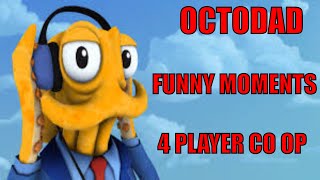 OCTODAD FUNNY MOMENTS 4 PLAYER CO OP [upl. by Adelle188]