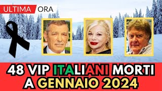 48 PERSONAGGI FAMOSI Italiani MORTI a GENNAIO 2024 [upl. by Fortuna93]