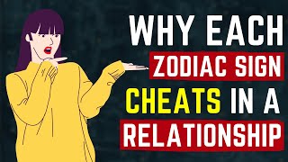 Why Each Zodiac Sign Cheats in a Relationship [upl. by Cirone]