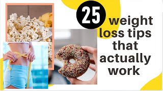 25 Tips for Weight Loss That Actually Work [upl. by Chuah814]