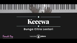 Kecewa  Bunga Citra Lestari KARAOKE PIANO  FEMALE KEY [upl. by Shimkus]