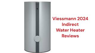 HvacRepairGuy 2024 Viessmann Brand Indirect Water Heater Reviews [upl. by Miarfe]