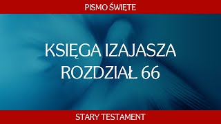 Księga Izajasza  Rozdział 66 [upl. by Raye749]