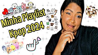 MINHA PLAYLIST KPOP 2024 [upl. by Cull595]