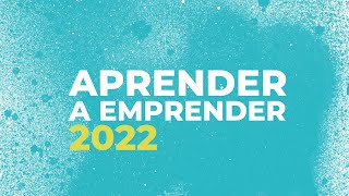 Aprender a emprender 2022 [upl. by Yannodrahc]