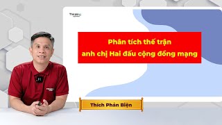 Phân tích thế trận anh chị Hai đấu cộng đồng mạng [upl. by Allekim]