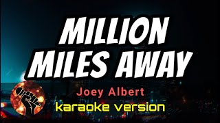 Million Miles Away  Joey Albert karaoke version [upl. by Arihsan]