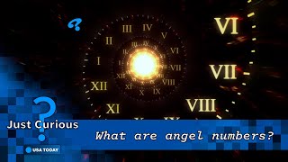 Angel numbers Heres what the number sequences could mean  JUST CURIOUS [upl. by Allesor]