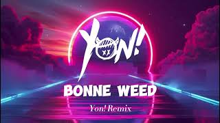 Taïro  Bonne Weed  Yon Remix [upl. by Yl]