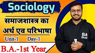 BA 1st semester Sociology Unit1  समाजशास्त्र का अर्थ परिभाषा प्रकृति व विषयक्षेत्र sociology [upl. by Ahswat]