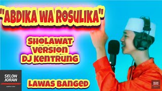 Abdika Wa Rosulika Sholawat Kentrung Version Selonjoran [upl. by Millham347]