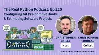 Configuring Git PreCommit Hooks amp Estimating Software Projects  Real Python Podcast 220 [upl. by Tove]