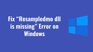 Fix “Resampledmo dll is missing” Error on Windows [upl. by Houghton]