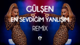 Gülşen  En Sevdiğim Yanlışım  Fatih Yılmaz Remix [upl. by Eisenberg]