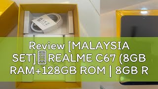 Review MALAYSIA SET📱REALME C67 8GB RAM128GB ROM  8GB RAM256GB ROM   READY STOCK [upl. by Akerdnahs276]