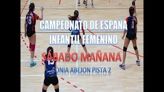 SONIA ABEJÓN PISTA 2 SABADO MAÑANA CAMPEONATO DE ESPAÑA VOLEIBOL INFANTIL FEMENINO [upl. by Stefa]