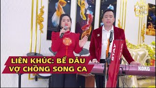 LIÊN KHÚC  VỢ CHỒNG SONG CA 5  BỂ DÂU [upl. by Adehsor84]